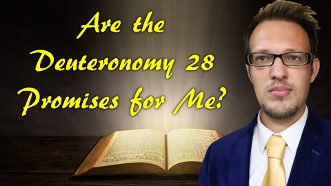 Are the Deuteronomy 28 Promises for Me?