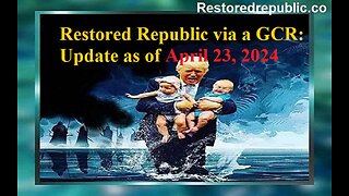 Restored Republic via a GCR Update as of April 23, 2024