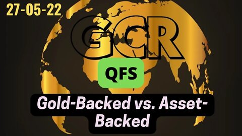 QFS Gold Backed vs Asset Backed - #gesara #nesara #qfs