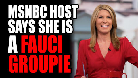 MSNBC Host Says she is a 'Fauci Groupie'