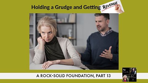 Holding a Grudge & Seeking Revenge