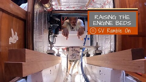 SV Ramble On | Raising the Engine Beds