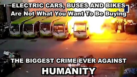 THINKING OF BUYING AN ELECTRIC CAR? THINK AGAIN! - THE BIGGEST CRIME EVER COMMITTED ON MANKIND