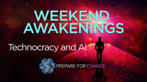 Weekend Awakenings - Technocracy and AI