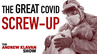 The Great Covid Screw-Up | Ep. 1067