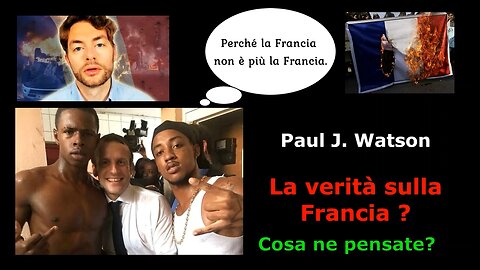 Paul J. Watson: La verità sulla Francia