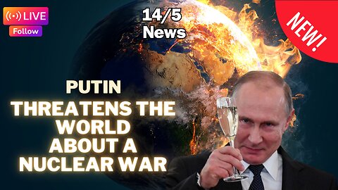 Russia-Ukraine war LIVE 14/5