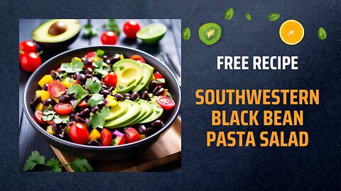 Free Southwestern Black Bean Pasta Salad Recipe 🍝🥗🌶️Free Ebooks +Healing Frequency🎵