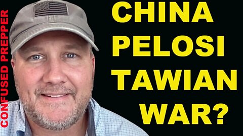 WWIII CHINA PELOSI TAIWAN VISIT WAR? SHTF BREIF 11