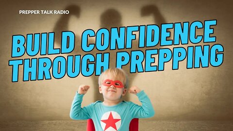 Build Confidence, Be A Prepper | From Ep 166