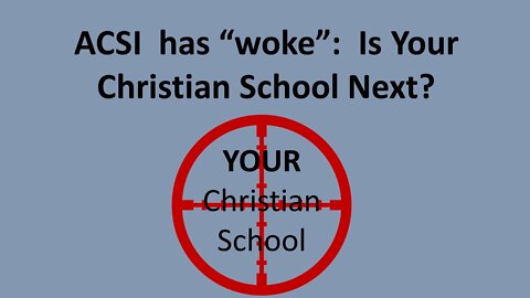 Exposing ACSI's Woke Agenda: A Call to Attention for Christian Schools