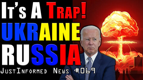 It's A TRAP! Everything They've Told Us About Ukraine & Russia Is A LIE! | JustInformed News #069