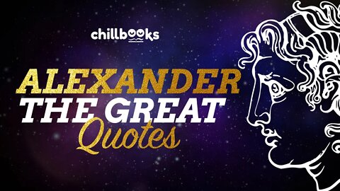 Alexander The Great: Powerful Motivational Quotes
