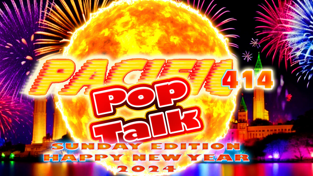 Pacific414 Pop Talk Sunday Edition Happy New Year 2024 2024 Pacific414 2242