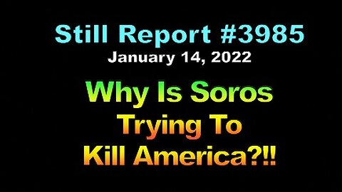 Why Soros Is Trying to Kill America !!!, 3985