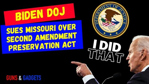 Biden DOJ Attacking Missouri Over 2A Preservation Act