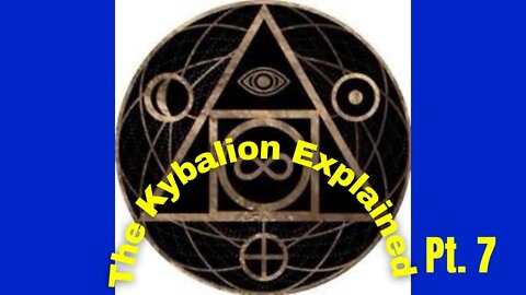 The Kybalion Explained pt 7, the Principle of Vibration