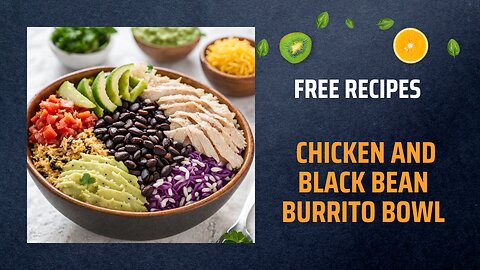 Free Chicken and Black Bean Burrito Bowl Recipe 🍲🌶️🥑