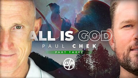 Paul Chek: All Is God | Part 3 of 3 | Creating Space For God | Wellness Force #Podcast