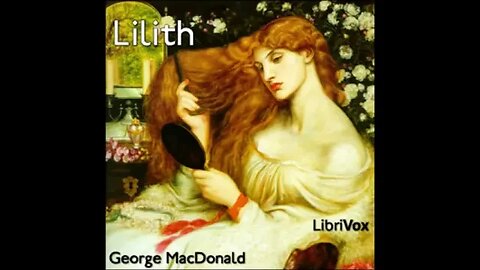 Lilith by George MacDonald - FULL AUDIOBOOK
