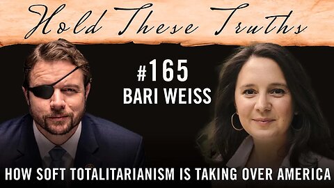 How Soft Totalitarianism Is Taking Over America | Bari Weiss