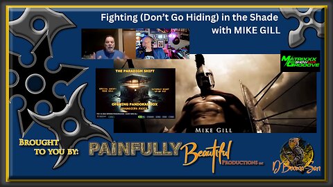 Fighting (Don't Go Hiding) in the Shade with MIKE GILL