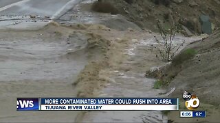 More contaminated water from Tijuana River could rush into area