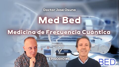 Med Bed: Medicina de Frecuencia Cuántica con prueba científica con el Doctor José Osuna