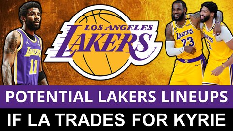 7 Lineups The Los Angeles Lakers Could Use If They Trade For Kyrie Irving