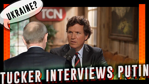 Tucker Carlson Discusses Vladimir Putin Interview – Key Takeaways