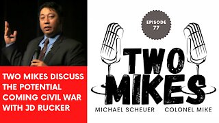 Two Mikes discuss the potential coming civil war with JD Rucker