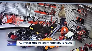 California man smuggles chainsaw from store in pants