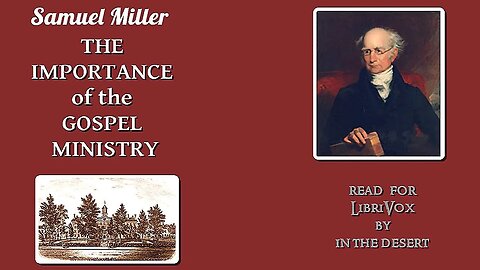 The Importance of the Gospel Ministry - Samuel Miller (Christian Audio Book)