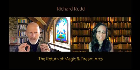 The Return of Magic and Dream Arcs with Richard Rudd