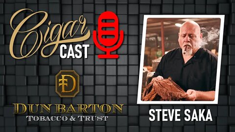 Cigar CAST 019 - Steve Saka da Dunbarton Tobacco & Trust