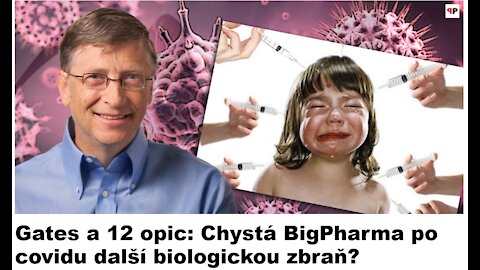 Gates a 12 opic: Chystá BigPharma po covidu další biologickou zbraň?