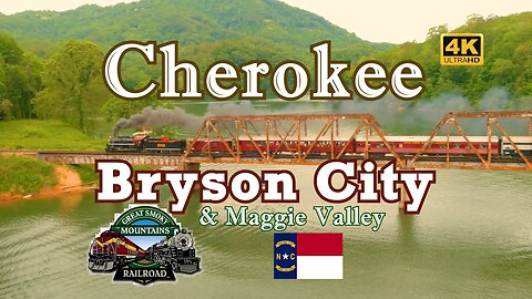 Cherokee - Bryson City - Maggie Valley & Great Smoky Mountain Railroad