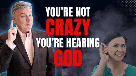 You’re Not Crazy, You Are Hearing God! | Lance Wallnau