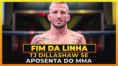 TJ DILLASHAW ANUNCIA APOSENTADORIA DO MMA!