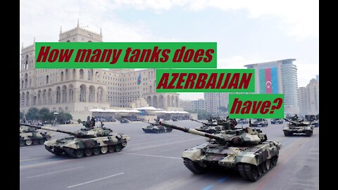 How many tanks does AZERBAIJAN have?