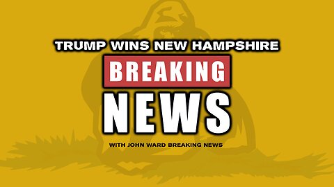 Breaking News - Trump Wins New Hampshire