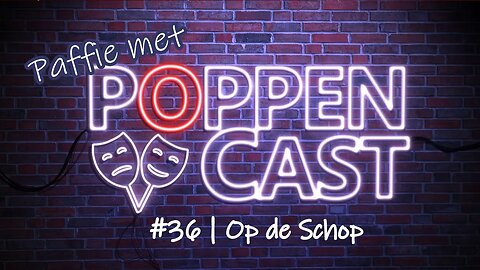 Paffie met Poppencast #36 | Op de Schop