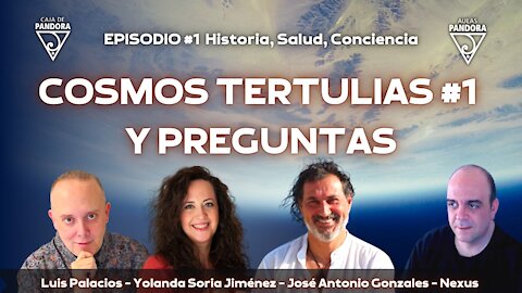 COSMOS TERTULIAS #1 CONTESTAMOS TUS PREGUNTAS con Yolanda Soria, Luis Palacios, Nexus y José Antonio