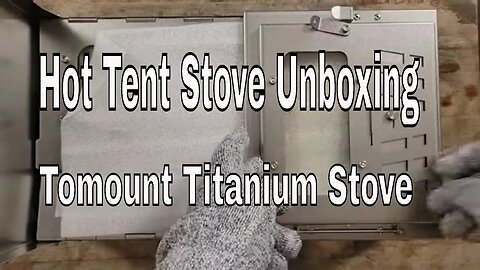 Tomount Titanium Hot Tent Stove/Unboxing/What's in the Box/Burning it In for the first time