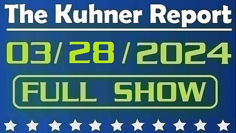 The Kuhner Report 03/28/2024 [FULL SHOW] Will Robert F. Kennedy Jr. ensure Donald Trump's victory in November?