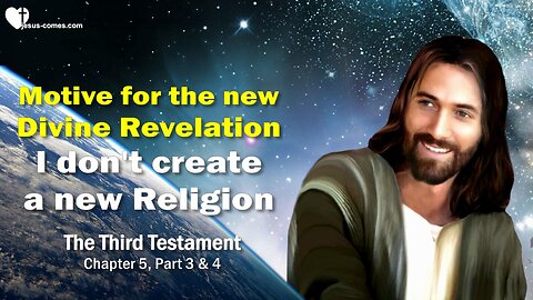 I do not create a new Religion ❤️ Motive for the new Divine Revelation... 3rd Testament Chapter 5-3