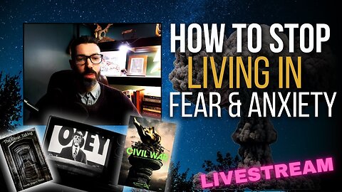 How To STOP Living In FEAR
