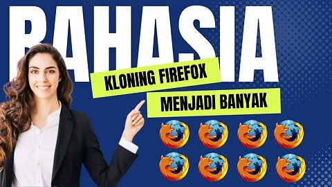 Cara Mengkloning Firefox dengan Cepat dan Mudah dengan Langkah Sederhana