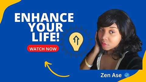 Enhance Your Life! Instantly? Find out How. w/ Zen Ase
