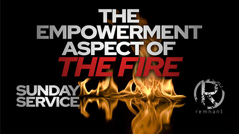 The Empowerment Aspect of the Fire • Sunday Service